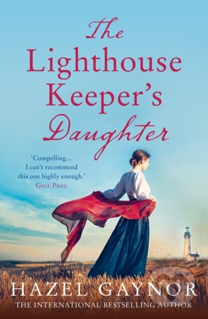 Kniha: The Lighthouse Keeper’s Daughter (Hazel Gaynor). HarperCollins, 2019 Kniha: The Lighthouse Keeper’s Daughter (Hazel Gaynor). HarperCollins, 2019
