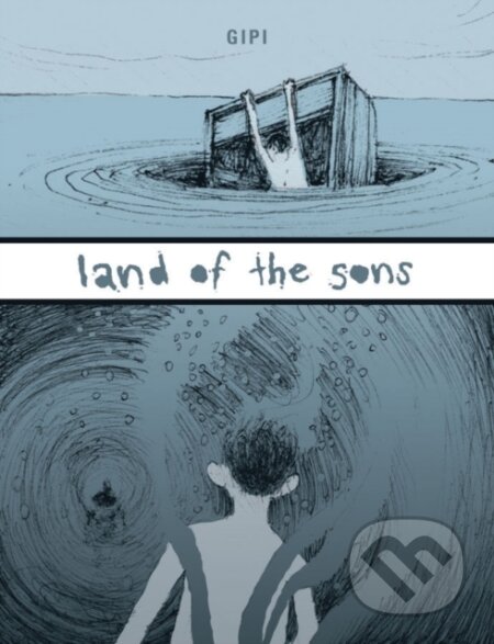 Kniha: Land of the Sons (Gipi). Fantagraphics, 2018 Kniha: Land of the Sons (Gipi). Fantagraphics, 2018