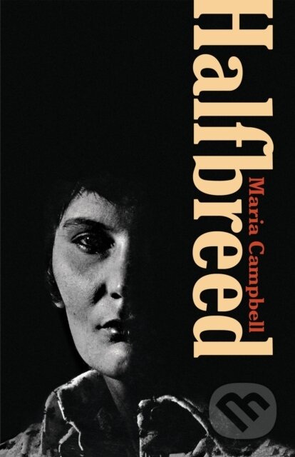 Kniha: Halfbreed (Maria Campbell). McClelland & Stewart, 2019 Kniha: Halfbreed (Maria Campbell). McClelland & Stewart, 2019