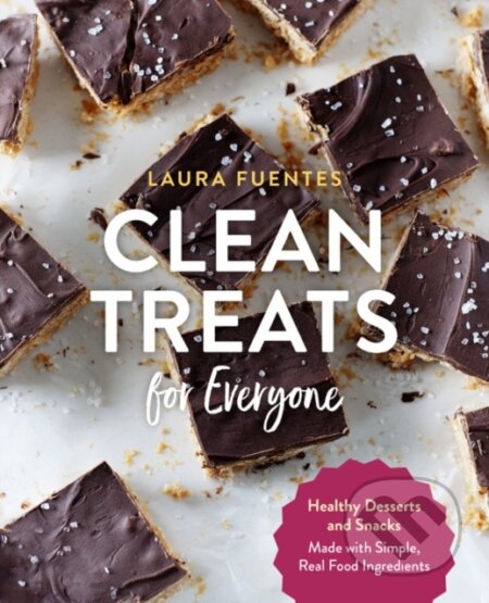 Kniha: Clean Treats for Everyone (Laura Fuentes). Fair Winds, 2020 Kniha: Clean Treats for Everyone (Laura Fuentes). Fair Winds, 2020