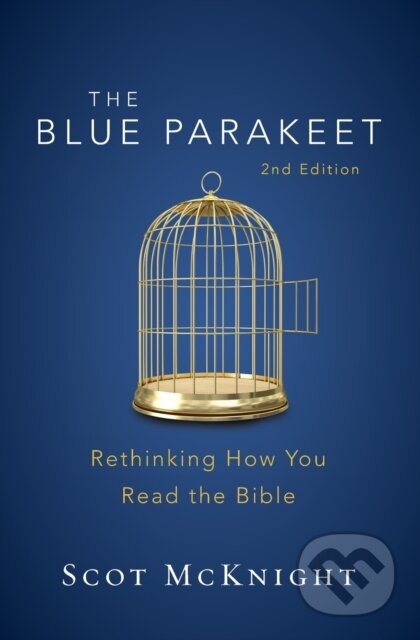 Kniha: The Blue Parakeet, 2nd Edition (Scot Mcknight). Zondervan, 2018 Kniha: The Blue Parakeet, 2nd Edition (Scot Mcknight). Zondervan, 2018