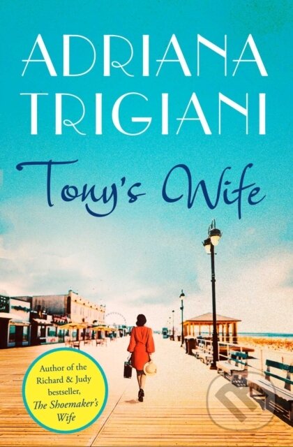 Kniha: Tony's Wife (Adriana Trigiani). Simon & Schuster, 2019 Kniha: Tony's Wife (Adriana Trigiani). Simon & Schuster, 2019