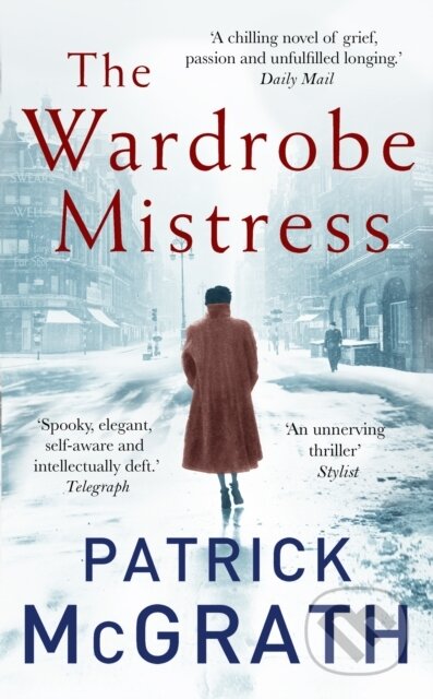 Kniha: The Wardrobe Mistress (Patrick Mcgrath). Windmill Books, 2018 Kniha: The Wardrobe Mistress (Patrick Mcgrath). Windmill Books, 2018