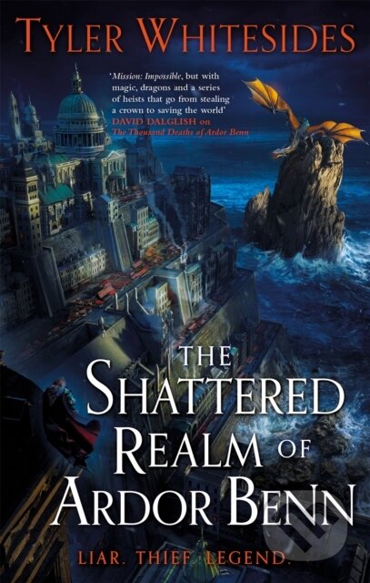 Kniha: The Shattered Realm of Ardor Benn (Tyler Whitesides). Orbit, 2020 Kniha: The Shattered Realm of Ardor Benn (Tyler Whitesides). Orbit, 2020
