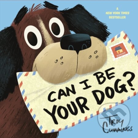 Kniha: Can I Be Your Dog? (Troy Cummings). , 2018 Kniha: Can I Be Your Dog? (Troy Cummings). , 2018