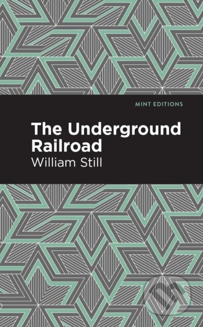 Kniha: The Underground Railroad (William Still). , 2021 Kniha: The Underground Railroad (William Still). , 2021