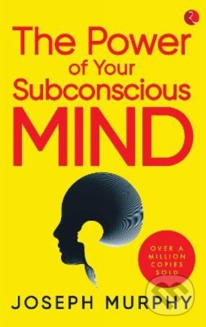 Kniha: The Power of Your Subconscious Mind (Joseph Murphy). , 2020 Kniha: The Power of Your Subconscious Mind (Joseph Murphy). , 2020