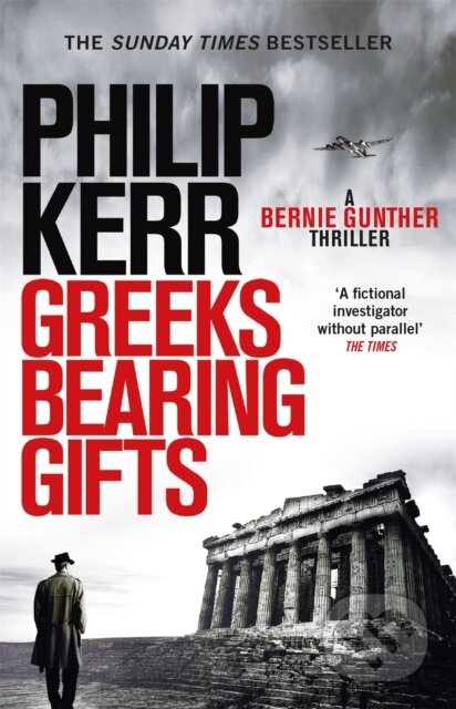 Kniha: Greeks Bearing Gifts (Philip Kerr). Quercus, 2018 Kniha: Greeks Bearing Gifts (Philip Kerr). Quercus, 2018