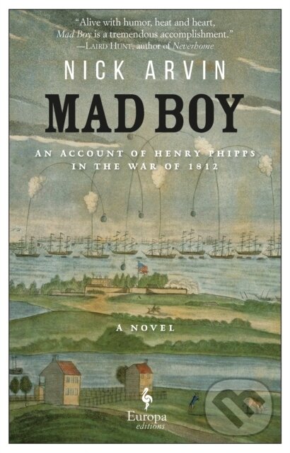 Kniha: Mad Boy (Nick Arvin). Europa Editions, 2018 Kniha: Mad Boy (Nick Arvin). Europa Editions, 2018