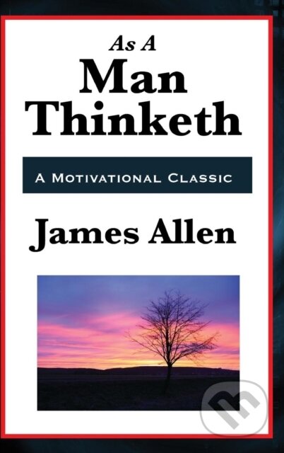 Kniha: As a Man Thinketh (James Allen). Wilder Publications, 2018 Kniha: As a Man Thinketh (James Allen). Wilder Publications, 2018