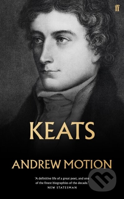 Kniha: Keats (Sir Andrew Motion). Faber and Faber, 2018 Kniha: Keats (Sir Andrew Motion). Faber and Faber, 2018