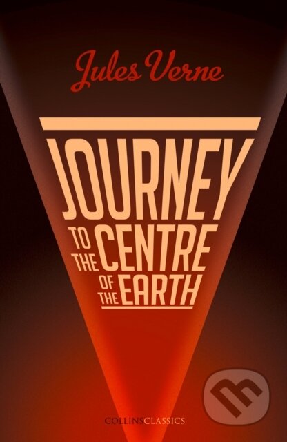 Kniha: Journey to the Centre of the Earth (Jules Verne). William Collins, 2018 Kniha: Journey to the Centre of the Earth (Jules Verne). William Collins, 2018