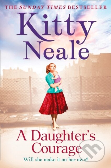 Kniha: A Daughter’s Courage (Kitty Neale). Avon, 2018 Kniha: A Daughter’s Courage (Kitty Neale). Avon, 2018