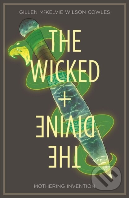 Kniha: The Wicked + The Divine Volume 7: Mothering Invention (Kieron Gillen). Image Comics, 2018 Kniha: The Wicked + The Divine Volume 7: Mothering Invention (Kieron Gillen). Image Comics, 2018