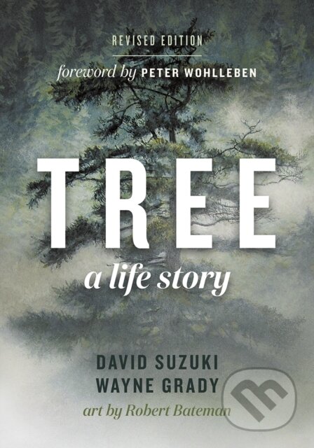 Kniha: Tree (David Suzuki a Wayne Grady). , 2018 Kniha: Tree (David Suzuki a Wayne Grady). , 2018