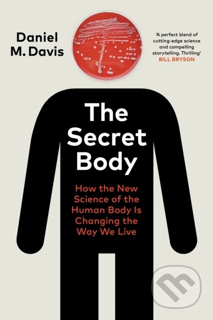 Kniha: The Secret Body (Daniel M Davis). Bodley Head, 2021 Kniha: The Secret Body (Daniel M Davis). Bodley Head, 2021