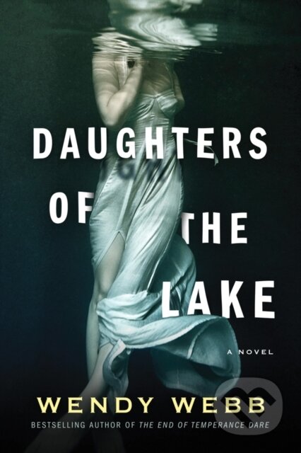 Kniha: Daughters of the Lake (Wendy Webb). Lake Union Publishing, 2018 Kniha: Daughters of the Lake (Wendy Webb). Lake Union Publishing, 2018
