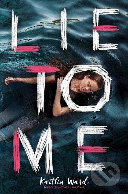 Kniha: Lie to Me (Kaitlin Ward). Pointa, 2020 Kniha: Lie to Me (Kaitlin Ward). Pointa, 2020