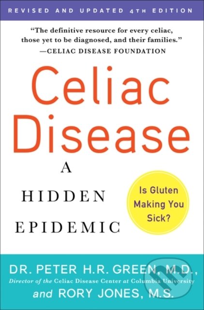 Kniha: Celiac Disease (Updated 4th Edition) (M.D. Peter H.R. Green a Rory Jones). , 2020 Kniha: Celiac Disease (Updated 4th Edition) (M.D. Peter H.R. Green a Rory Jones). , 2020