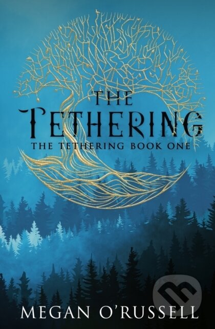 Kniha: The Tethering (Megan O'russell). , 2019 Kniha: The Tethering (Megan O'russell). , 2019