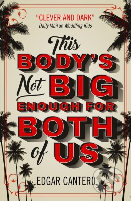Kniha: This Body's Not Big Enough for Both of Us (Edgar Cantero). Titan Books, 2019 Kniha: This Body's Not Big Enough for Both of Us (Edgar Cantero). Titan Books, 2019