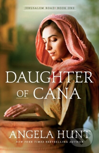 Kniha: Daughter of Cana (Angela Hunt). , 2020 Kniha: Daughter of Cana (Angela Hunt). , 2020