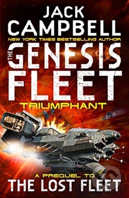 Kniha: The Genesis Fleet - Triumphant (Book 3) (Jack Campbell). Titan Books, 2019 Kniha: The Genesis Fleet - Triumphant (Book 3) (Jack Campbell). Titan Books, 2019