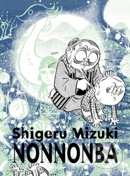 Kniha: NonNonBa (Jocelyne Allen a Mizuki Shigeru). Drawn and Quarterly, 2019 Kniha: NonNonBa (Jocelyne Allen a Mizuki Shigeru). Drawn and Quarterly, 2019