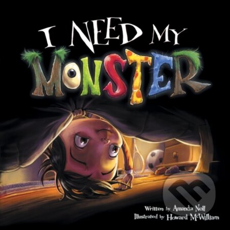 Kniha: I Need My Monster (Amanda Noll). , 2019 Kniha: I Need My Monster (Amanda Noll). , 2019