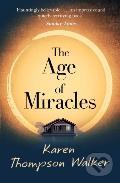 Kniha: The Age of Miracles (Karen Thompson Walker). Scribner, 2019 Kniha: The Age of Miracles (Karen Thompson Walker). Scribner, 2019