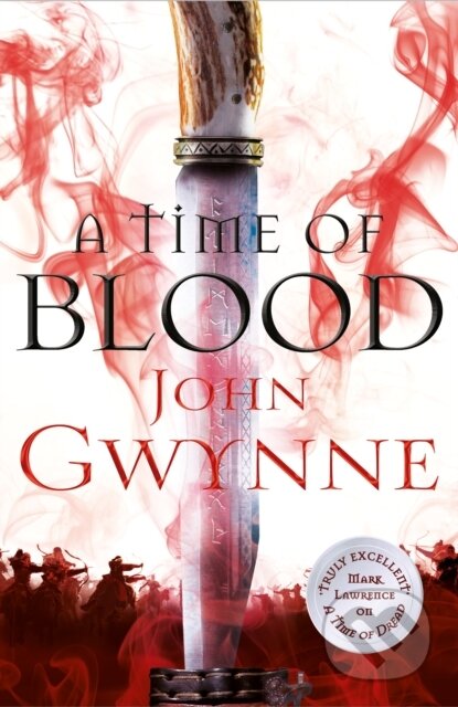 Kniha: A Time of Blood (John Gwynne). MacMillan, 2019 Kniha: A Time of Blood (John Gwynne). MacMillan, 2019