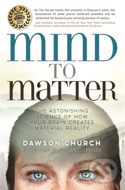 Kniha: Mind to Matter (Dawson a PhD Church). Hay House, 2019 Kniha: Mind to Matter (Dawson a PhD Church). Hay House, 2019