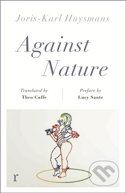 Kniha: Against Nature (riverrun editions) (Joris-Karl Huysmans). Riverrun, 2019 Kniha: Against Nature (riverrun editions) (Joris-Karl Huysmans). Riverrun, 2019