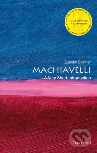 Kniha: Machiavelli (Quentin Skinner). Oxford University Press, 2019 Kniha: Machiavelli (Quentin Skinner). Oxford University Press, 2019