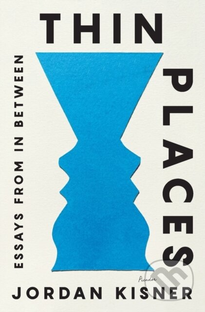 Kniha: Thin Places (Jordan Kisner). Picador, 2021 Kniha: Thin Places (Jordan Kisner). Picador, 2021