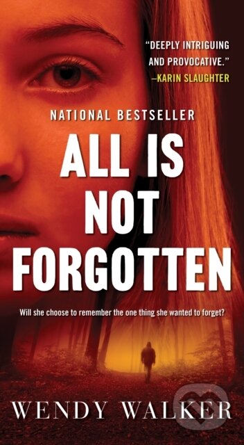 Kniha: All Is Not Forgotten (Wendy Walker). , 2019 Kniha: All Is Not Forgotten (Wendy Walker). , 2019
