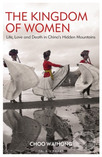 Kniha: The Kingdom of Women (Waihong Choo). Tauris Parke, 2020 Kniha: The Kingdom of Women (Waihong Choo). Tauris Parke, 2020