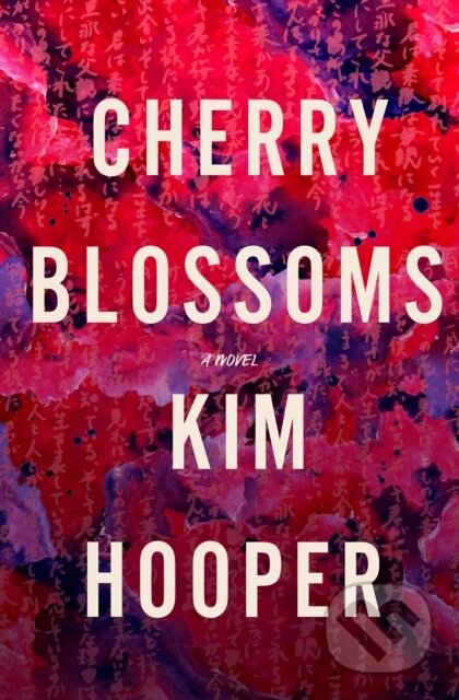 Kniha: Cherry Blossoms (Kim Hooper). , 2018 Kniha: Cherry Blossoms (Kim Hooper). , 2018