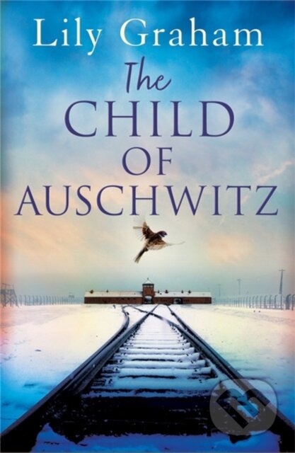 Kniha: The Child of Auschwitz (Lily Graham). Sphere, 2020 Kniha: The Child of Auschwitz (Lily Graham). Sphere, 2020