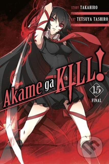Kniha: Akame ga KILL!, Vol. 15 (Christine Dashiell, Tetsuya Tashiro a Takahiro Takahiro). Yen Press, 2018 Kniha: Akame ga KILL!, Vol. 15 (Christine Dashiell, Tetsuya Tashiro a Takahiro Takahiro). Yen Press, 2018