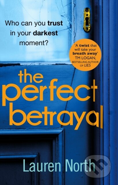 Kniha: The Perfect Betrayal (Lauren North). Corgi Books, 2019 Kniha: The Perfect Betrayal (Lauren North). Corgi Books, 2019
