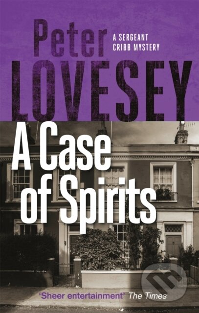 Kniha: A Case of Spirits (Peter Lovesey). Sphere, 2020 Kniha: A Case of Spirits (Peter Lovesey). Sphere, 2020