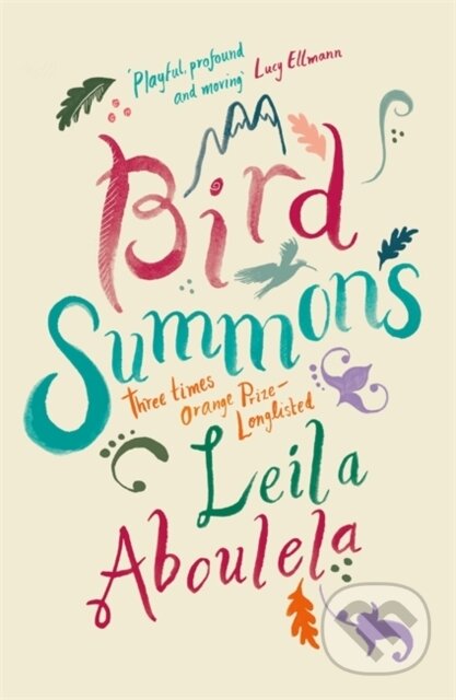 Kniha: Bird Summons (Leila Aboulela). Weidenfeld and Nicolson, 2019 Kniha: Bird Summons (Leila Aboulela). Weidenfeld and Nicolson, 2019