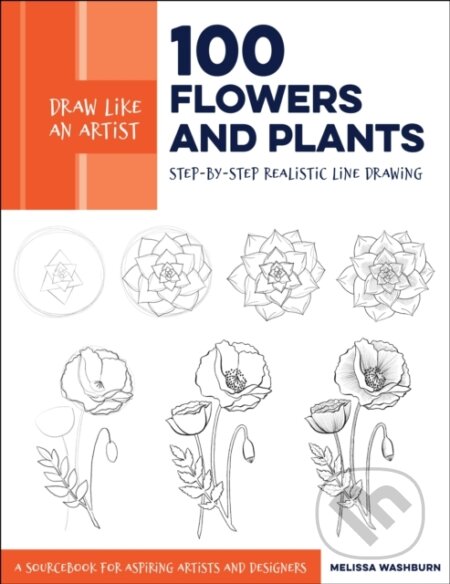 Kniha: Draw Like an Artist: 100 Flowers and Plants (Melissa Washburn). Quarry, 2019 Kniha: Draw Like an Artist: 100 Flowers and Plants (Melissa Washburn). Quarry, 2019