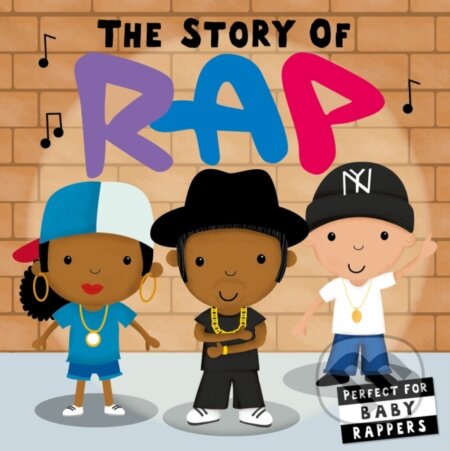 Kniha: The Story of Rap (Lindsey Sagar). Little Tiger, 2019 Kniha: The Story of Rap (Lindsey Sagar). Little Tiger, 2019