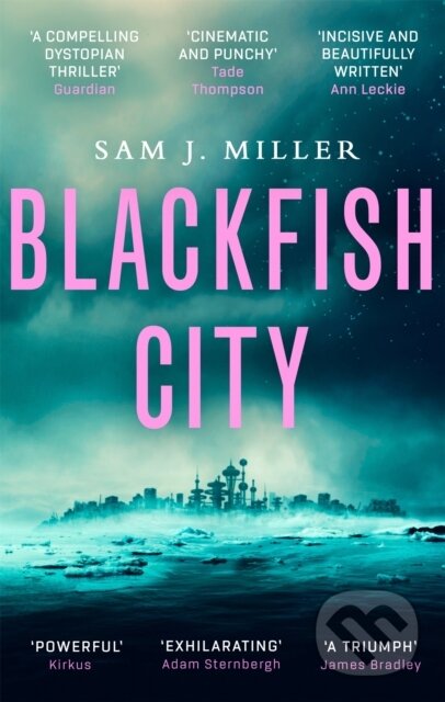 Kniha: Blackfish City (Sam J. Miller). Orbit, 2019 Kniha: Blackfish City (Sam J. Miller). Orbit, 2019