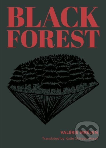 Kniha: Black Forest (Mrejen Valerie). The Unnamed Press, 2019 Kniha: Black Forest (Mrejen Valerie). The Unnamed Press, 2019