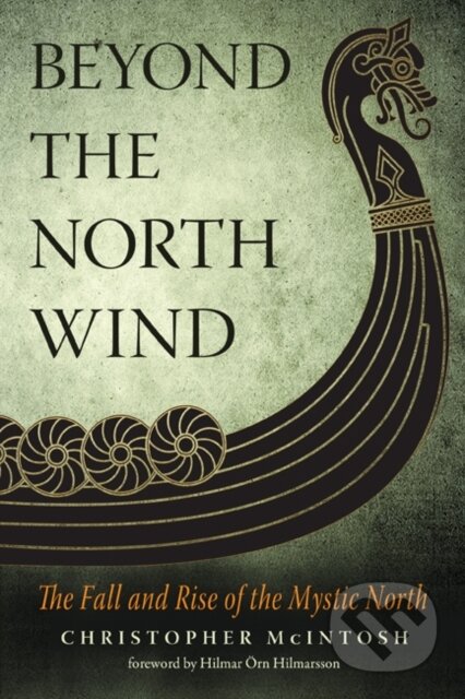 Kniha: Beyond the North Wind (Christopher McIntosh). RED WHEEL/WEISER, 2019 Kniha: Beyond the North Wind (Christopher McIntosh). RED WHEEL/WEISER, 2019