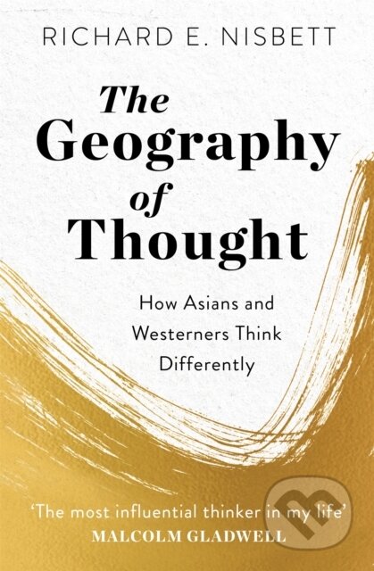 Kniha: The Geography of Thought (Richard E. Nisbett). , 2019 Kniha: The Geography of Thought (Richard E. Nisbett). , 2019