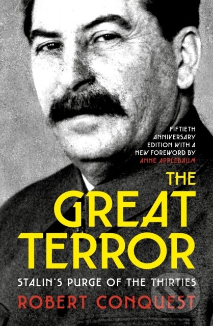 Kniha: The Great Terror (Robert Conquest). Bodley Head, 2018 Kniha: The Great Terror (Robert Conquest). Bodley Head, 2018